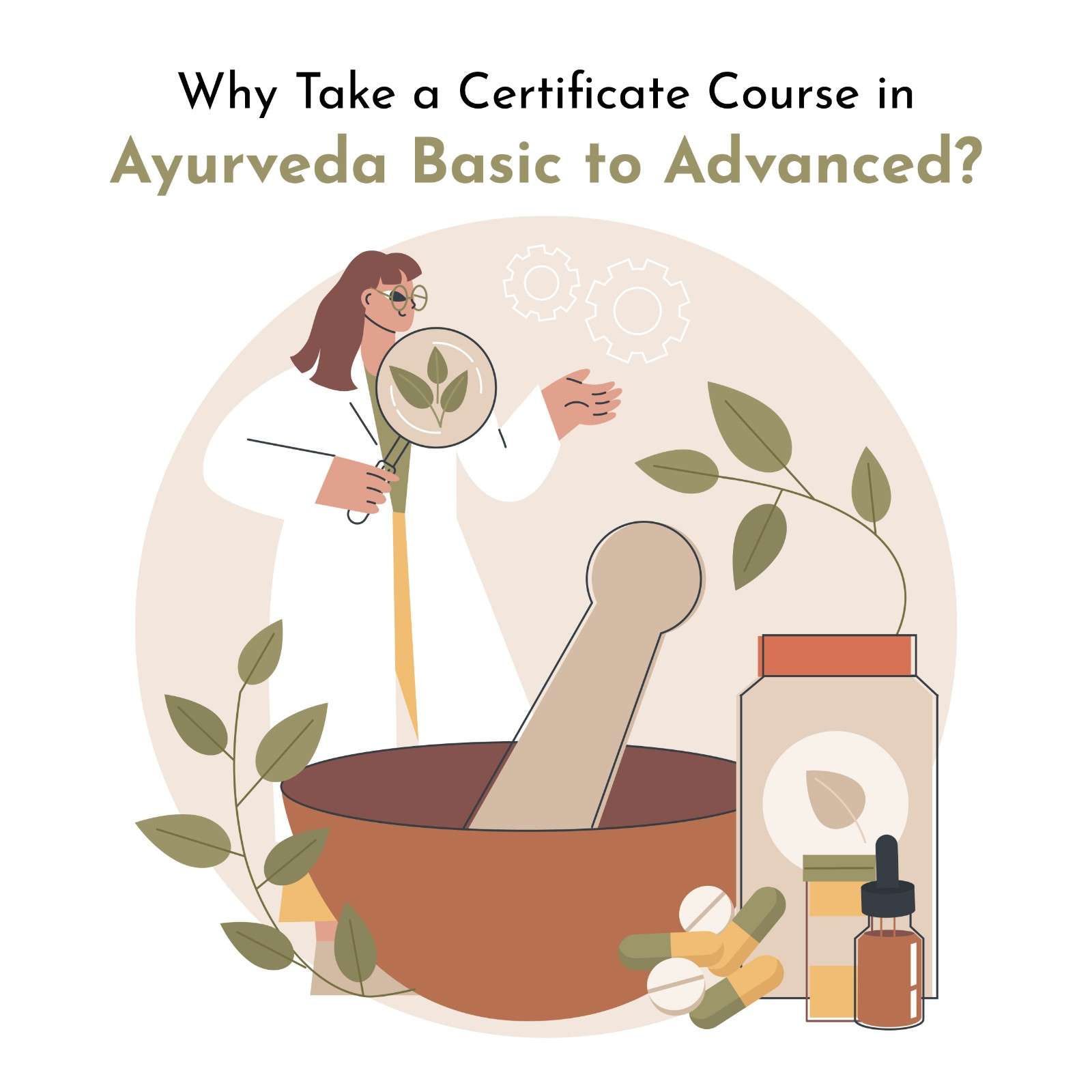 Why take a certificate course in Ayurveda basic to Advanced?